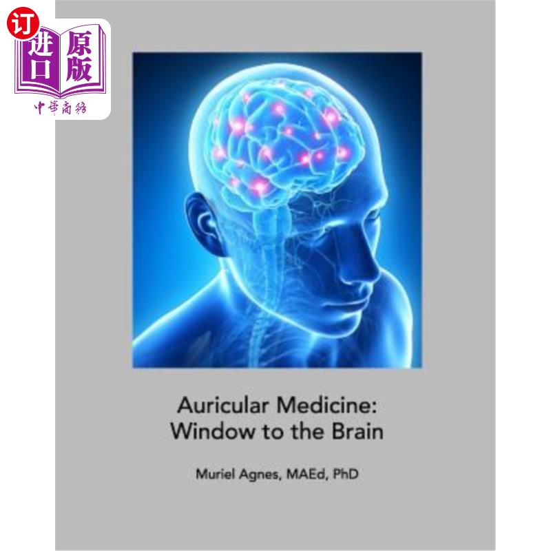 海外直订Auricular Medicine: Window to the Brain 耳药:通向大脑的窗口