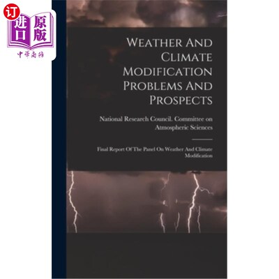海外直订Weather And Climate Modification Problems And Prospects: Final Report Of The Pan 天气和气候变化问题及展望: