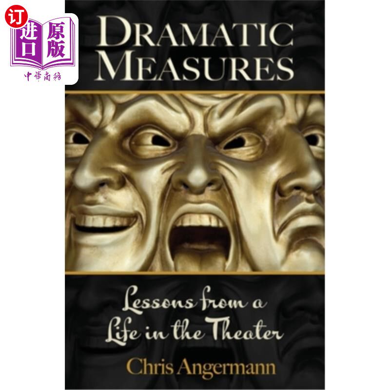 海外直订Dramatic Measures: Lessons from a Life in the Theater 戏剧措施：戏剧生活的教训