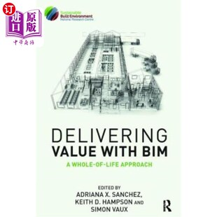 Value 通过Bim实现价值：一种全生命 Bim 方法 Whole 海外直订Delivering Approach Life with