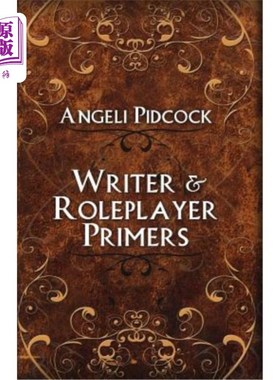海外直订Writer & Role-player Primers: Character Development and Author Musings 作家和角色扮演者入门：角色发展和作者