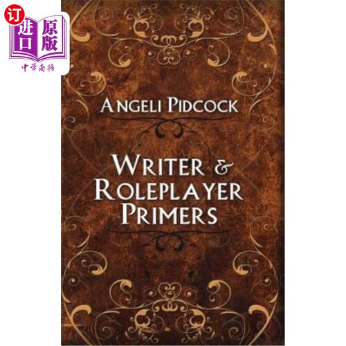 海外直订Writer & Role-player Primers: Character Development and Author Musings 作家和角色扮演者入门：角色发展和作者