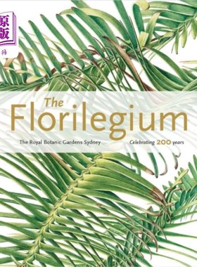 海外直订Florilegium: the Royal Botanic Gardens Sydney - ... 花丛:悉尼皇家植物园-庆祝200年