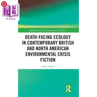 Contemporary British 海外直订Death 当代英国与北美环境危机小说中 Ecology and... 濒死生态 Facing