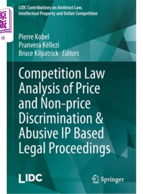 海外直订Competition Law Analysis of Price and Non-Price Discrimination & Abusive IP Base