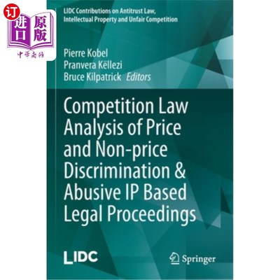 海外直订Competition Law Analysis of Price and Non-Price Discrimination & Abusive IP Base