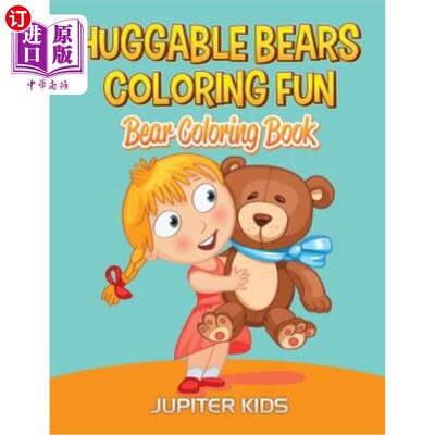 海外直订Huggable Bears Coloring Fun: Bear Coloring Book 可爱的熊涂色乐趣：熊涂色书