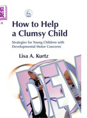 海外直订How to Help a Clumsy Child: Strategies for Young Children with Developmental Mot 如何帮助笨拙的孩子：有发展