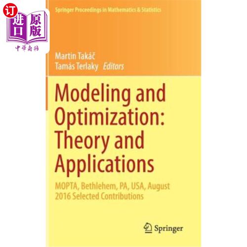 海外直订Modeling and Optimization: Theory and Applications: Mopta, Bethlehem, Pa, Usa, A 建模和优化:理论和应用:Mop