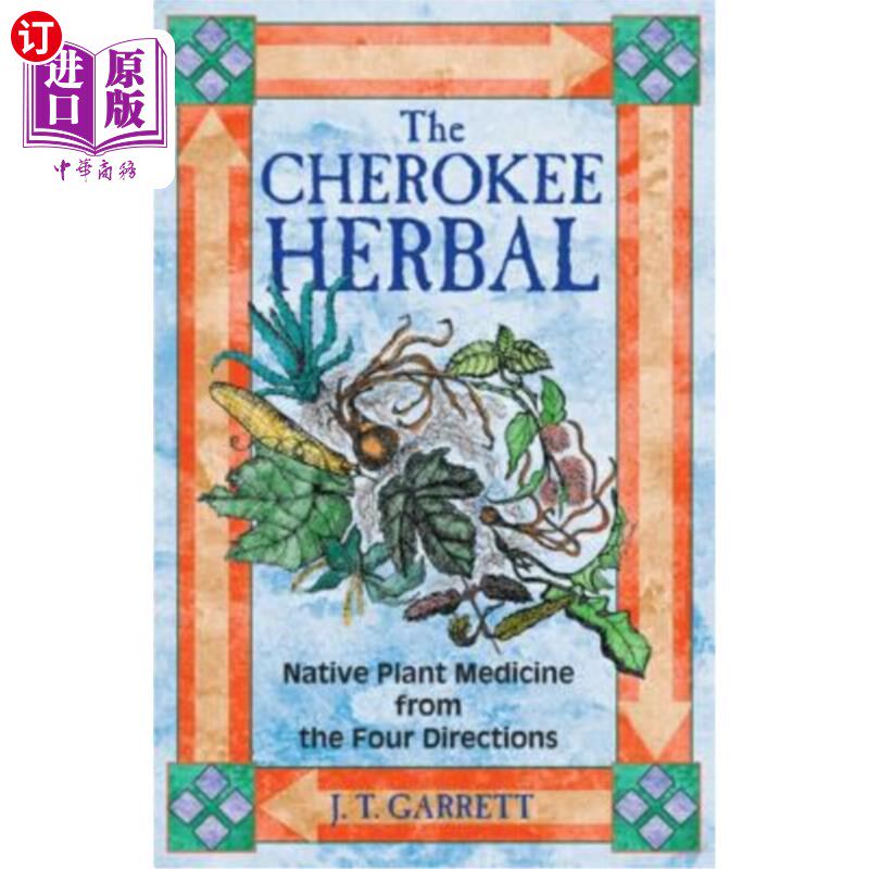 海外直订医药图书The Cherokee Herbal: Native Plant Medicine from the Four Directions 切诺基草药:来自四个方向的本土植