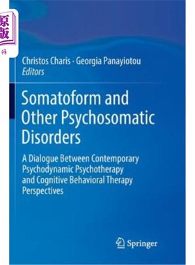 海外直订Somatoform and Other Psychosomatic Disorders: A Dialogue Between Contemporary Ps 躯体形态与其他心身疾病：当