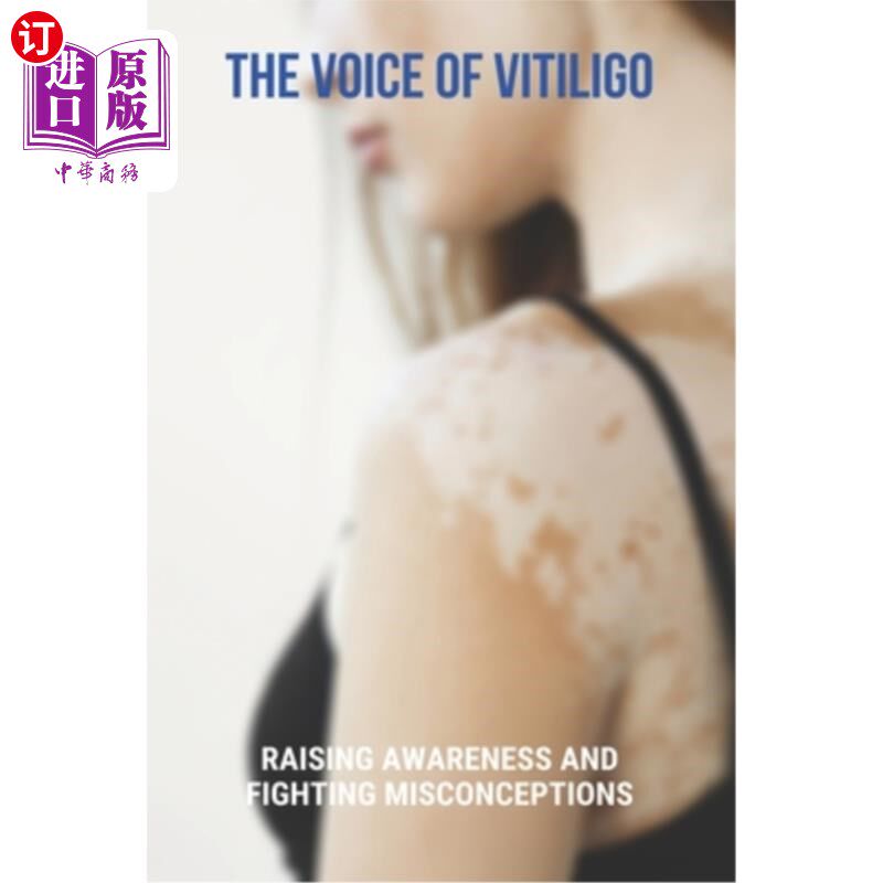 海外直订医药图书The Voice Of Vitiligo: Raising Awareness And Fighting Misconceptions: Tips On Fi 白癜风之声:提高意