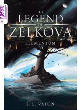 海外直订The Legend of Zelkova: Elementum 《塞尔科娃传说:元素》