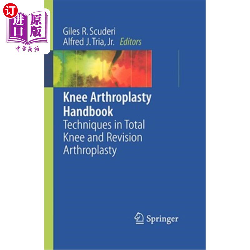 海外直订医药图书Knee Arthroplasty Handbook: Techniques in Total Knee and Revision Arthroplasty 膝关节置换手册:全膝