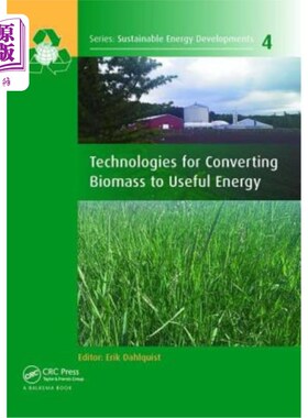 海外直订Technologies for Converting Biomass to Useful Energy: Combustion, Gasification,  将生物质转化为有用能源的技