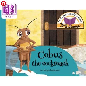 海外直订Cobus the cockroach: Little stories, big lessons 蟑螂科布斯：小故事，大教训
