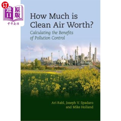 海外直订How Much Is Clean Air Worth?: Calculating the Benefits of Pollution Control 清洁空气值多少钱？：计算污染控