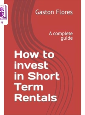 海外直订How to invest in Short Term Rentals: A complete guide 如何投资短期租赁:一个完整的指南