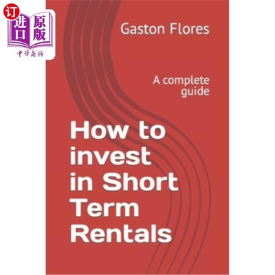 海外直订How to invest in Short Term Rentals: A complete guide 如何投资短期租赁:一个完整的指南