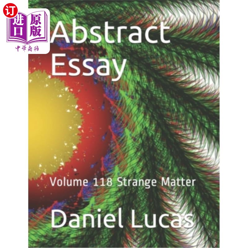 海外直订Abstract Essay: Volume 118 Strange Matter 论文摘要:第118卷奇怪的事情