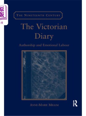 海外直订The Victorian Diary: Authorship and Emotional Labour 维多利亚时代的日记:作者身份和情绪劳动
