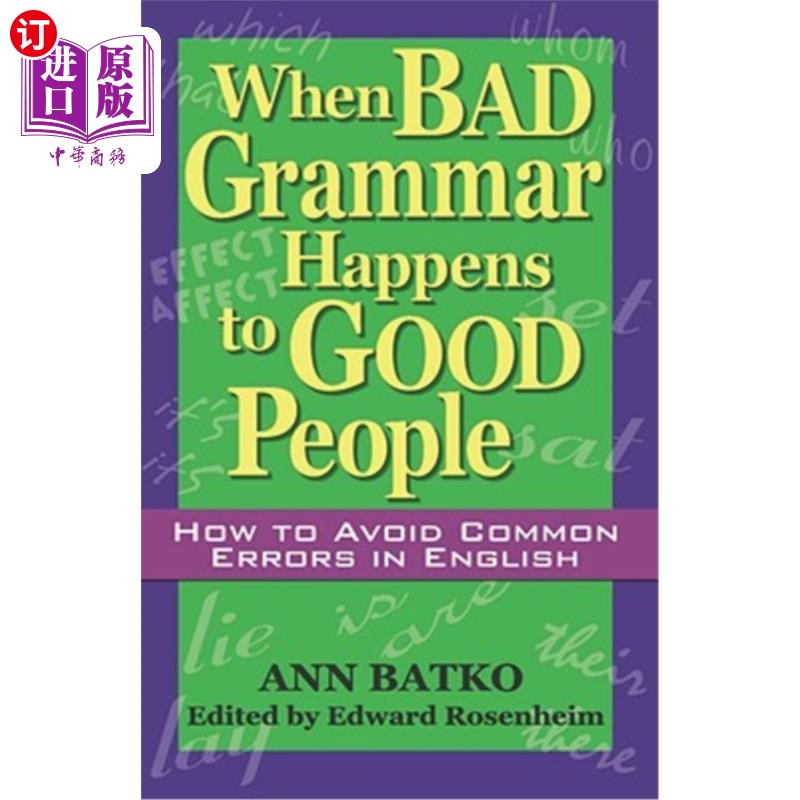 海外直订When Bad Grammar Happens to Good People: How to Avoid Common Errors in English 当好的人遇到语法错误时:如何