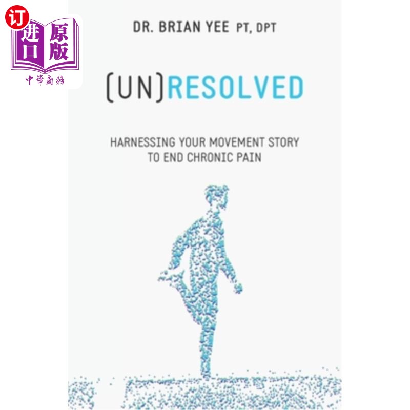海外直订医药图书(Un)Resolved: Harnessing Your Movement Story to End Chronic Pain (未)解决:利用你的运动故事结束慢性
