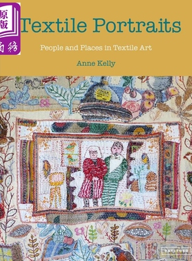 Textile Portraits: People and Places in Textile Art 进口艺术 纺织品肖像【中商原版】