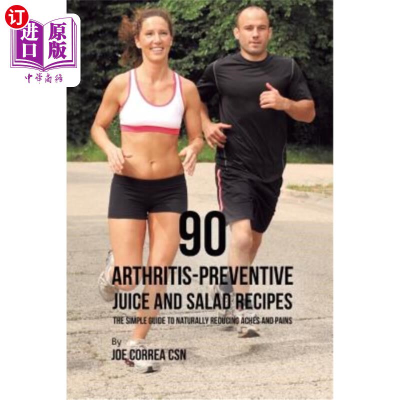 海外直订医药图书90 Arthritis-Preventive Juice and Salad Recipes: The Simple Guide to Naturally R 90种预防关节炎的果