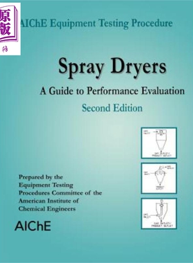 AIChE 设备测试程序 喷雾干燥器 效能评估指南 第2版 Aiche Equipment Testing Procedure Spray Dryers 英文原版 AIChE 中商