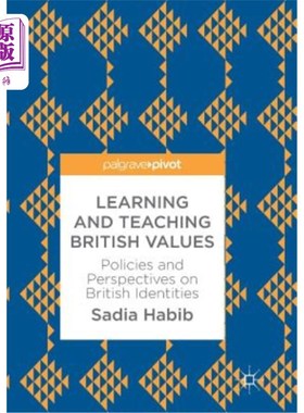 海外直订Learning and Teaching British Values: Policies and Perspectives on British Ident 英国价值观的学习与教学：英