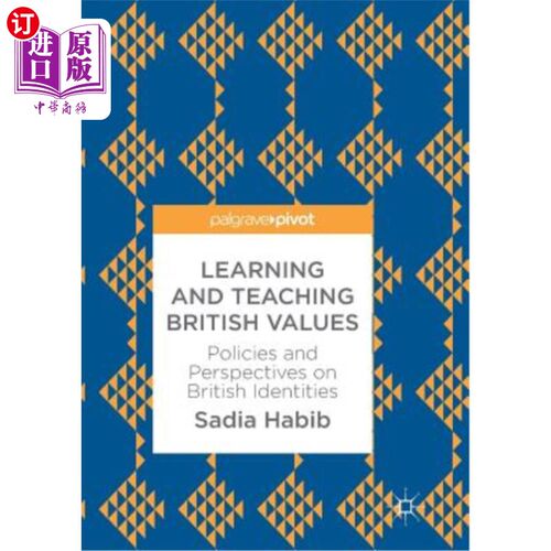 海外直订Learning and Teaching British Values: Policies and Perspectives on British Ident 英国价值观的学习与教学：英