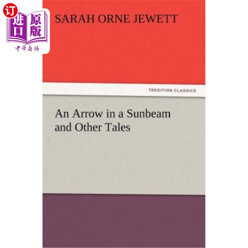 海外直订An Arrow in a Sunbeam and Other Tales 《阳光中的箭》和其他故事