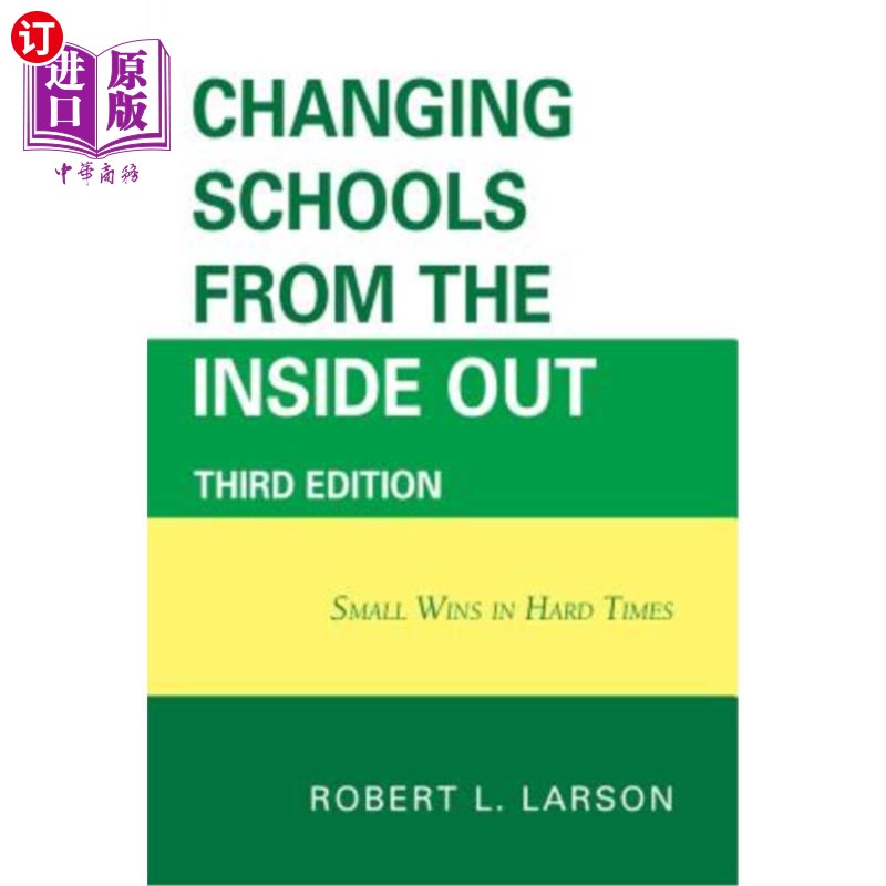 海外直订Changing Schools from the Inside Out: Small Wins in Hard Times, 3rd Edition 由内而外改变学校：艰难时期的小