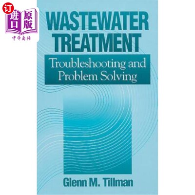 海外直订Wastewater Treatment: Troubleshooting and Problem Solving 废水处理：故障排除和问题解决