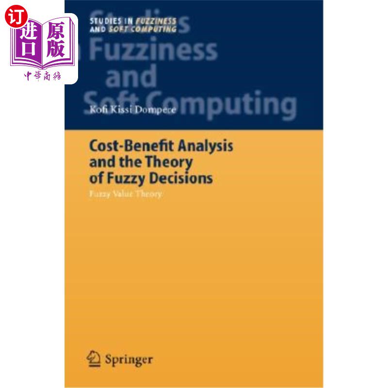 海外直订Cost-Benefit Analysis and the Theory of Fuzzy Decisions: Identification and Meas 成本效益分析与模糊决策理论