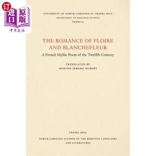 海外直订The Romance of Floire and Blanchefleur: A French Idyllic Poem of the Twelfth Cen 弗洛尔和布兰奇弗勒的罗曼史