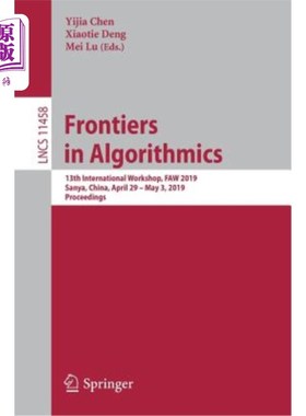 海外直订Frontiers in Algorithmics: 13th International Workshop, Faw 2019, Sanya, China,