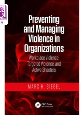 海外直订Preventing and Managing Violence in Organizations: Workplace Violence, Targeted  预防和管理组织中的暴力:工