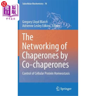 海外直订医药图书The Networking of Chaperones by Co-Chaperones: Control of Cellular Protein Homeo 伴侣的由共同伴