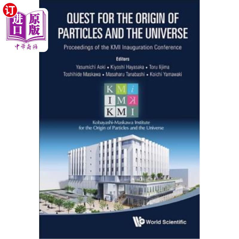 海外直订Quest for the Origin of Particles and the Universe - Proceedings of the Kmi Inau 探索粒子和宇宙的起源- Kmi
