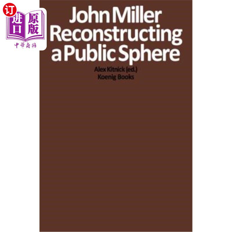 海外直订john miller: reconstructing a public sphere 约翰·米勒