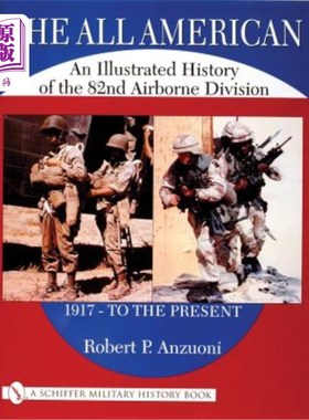 海外直订The All American: A History of the 82nd Airborne Division from 1917 to the Prese 全美国人:第82空降