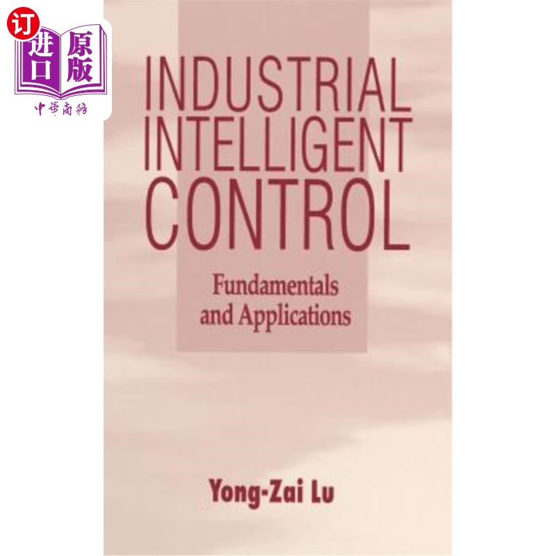 海外直订Industrial Intelligent Control: Fundamentals and Applications 工业智能控制基础与应用