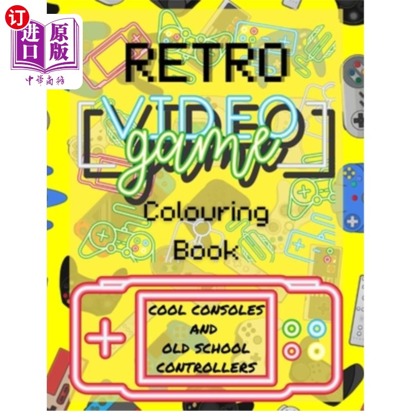 海外直订RETRO VIDEO GAME - Colouring Book: Cool Consoles and Old School Contollers 复古视频游戏-着色书:酷主机和老派