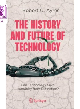海外直订The History and Future of Technology: Can Technology Save Humanity from Extincti 科技的历史与未来:科技能拯