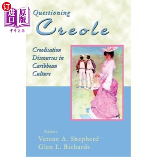 海外直订Questioning Creole: Creolisation Discourses in Caribbean Culture 质疑克里奥尔语:加勒比文化中的克里奥尔化话