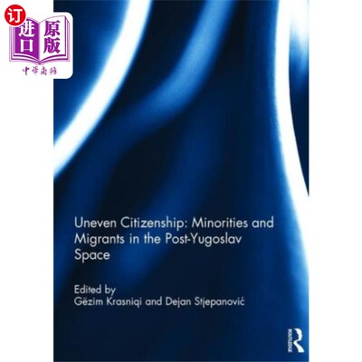 海外直订Uneven Citizenship: Minorities and Migrants in t...