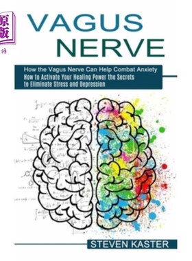 海外直订医药图书Vagus Nerve: How the Vagus Nerve Can Help Combat Anxiety (How to Activate Your H 迷走神经：迷走神经
