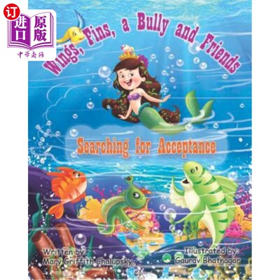 海外直订Wings, Fins, a Bully and Friends: Searching For Acceptance 翅膀，鳍，恶霸和朋友：寻求接受